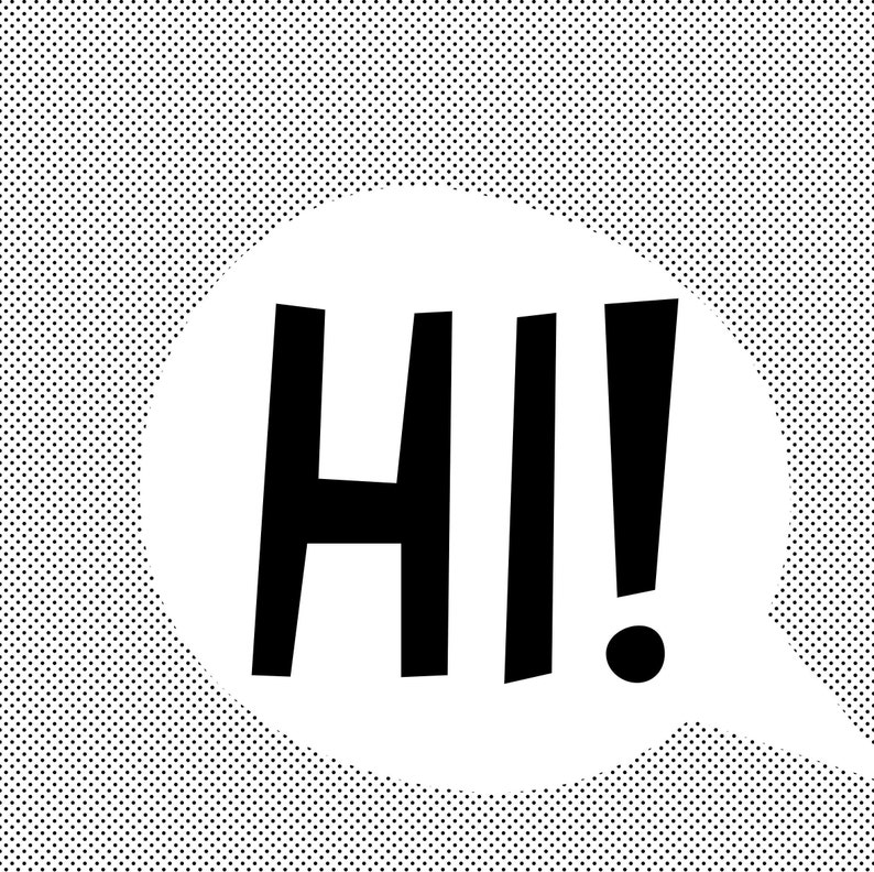 May include: A white speech bubble with a black outline and the word "HI!" in bold black letters.