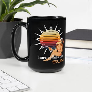 Here comes the sun! Black Glossy Mug