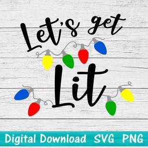 May include: Let's get lit Christmas lights graphic with a white wood background. The text is in black and the lights are red, yellow, blue, and green.