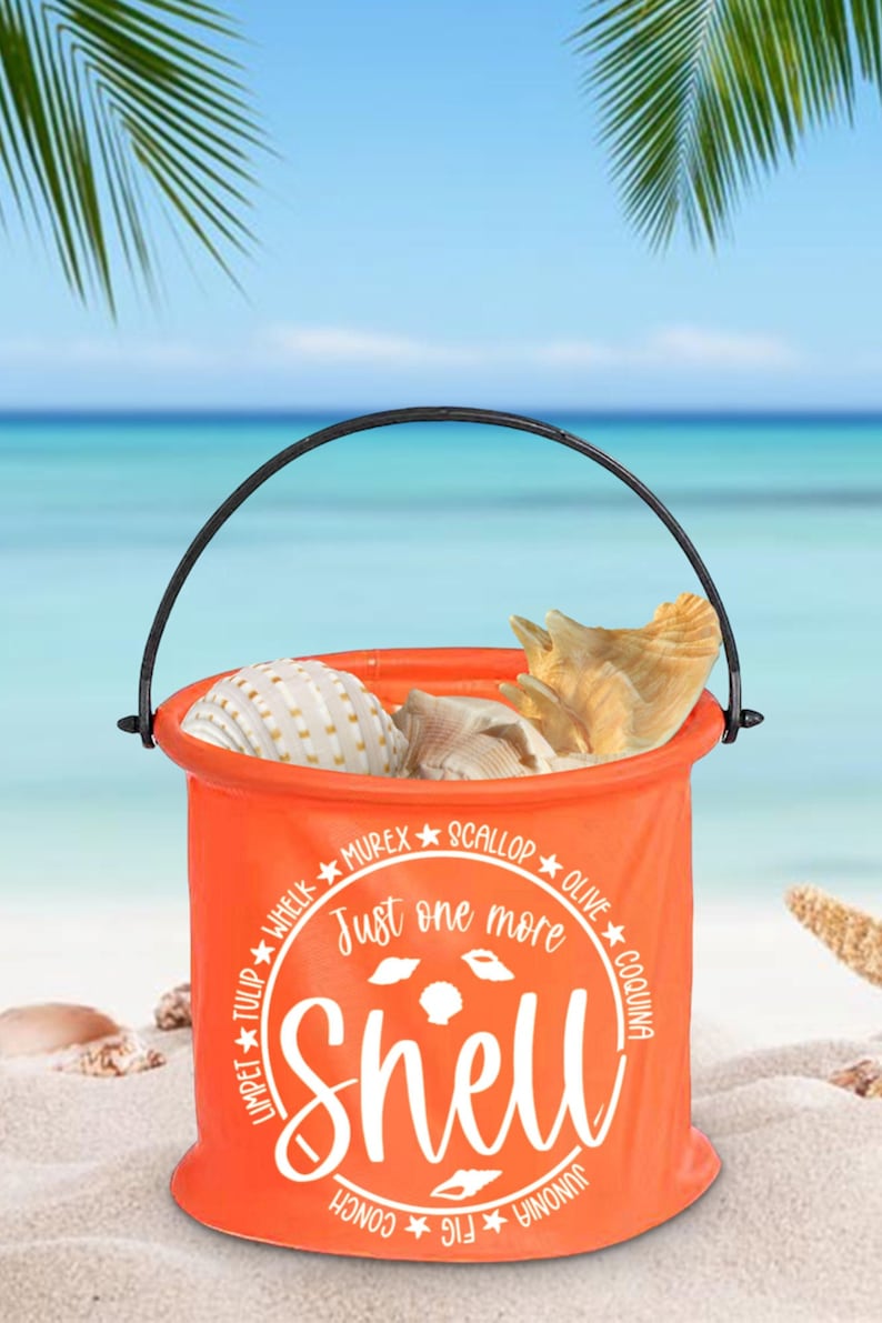 May include: Orange foldable bucket with a black handle filled with seashells. The bucket has a white circle with the text "Just one more shell" and the names of different types of shells around the circle.