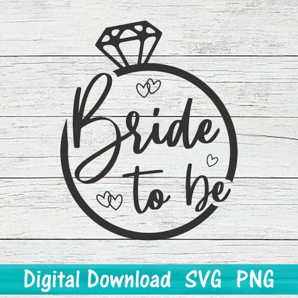 Bride to be SVG PNG digital cut file Future Bride shirt design Bachelorette diamond ring engagement announcement design Cricut Silhouette