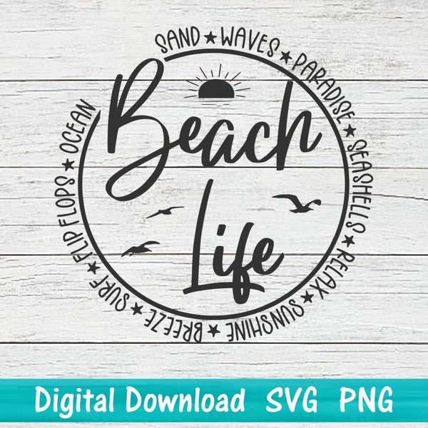 Beach Life SVG PNG instant digital download, beach shirt design, cut file for Cricut, Silhouette svg file, vacation shirt design