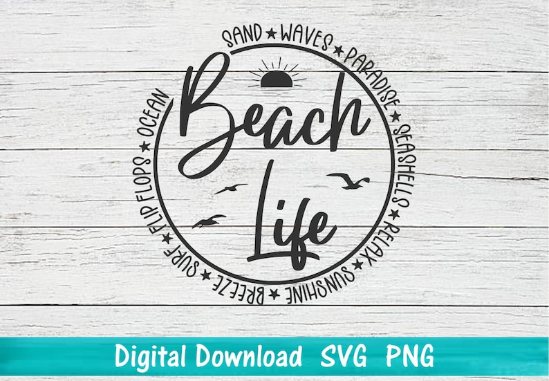 Beach Life SVG PNG instant digital download, beach shirt design, cut file for Cricut, Silhouette svg file, vacation shirt design image 1