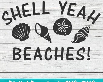 Beach shirt SVG design, PNG instant digital download, Shell Yeah Beaches PNG, cut file for Cricut Silhouette, Just beachy, Life's a beach