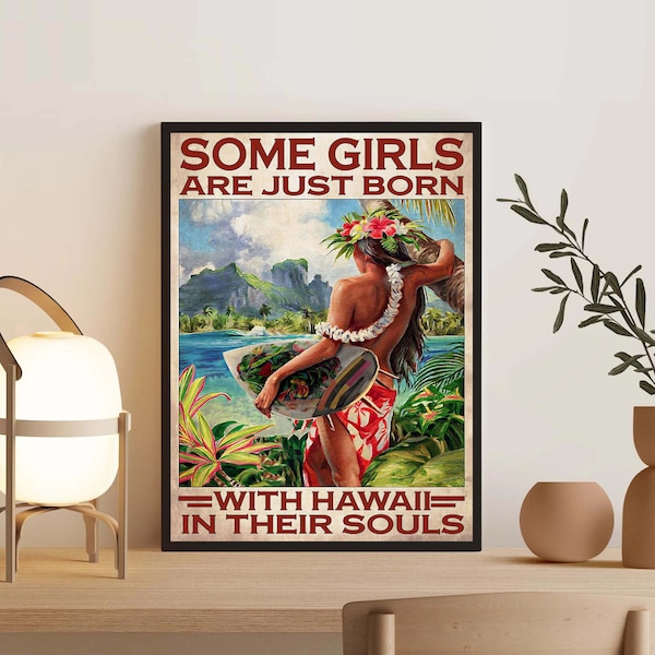 Some Girls Are Just Born With Hawaii In Their Souls Vintage Art, Hawaiian Lover Gift, Gift For Her, Hawaiian Girl Poster, Hawaiian Sign