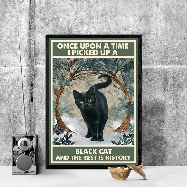 Once Upon A Time I Pick Up A Black Cat And The Rest Is History Poster, Black Cat Vintage Wall Art, Funny Cat Print, Black Cat Lovers Decor