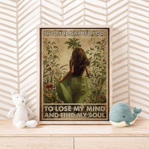Entro al jardín para perder la cabeza y encontrar mi alma Póster, Póster de chica que ama el jardín, Regalo para amantes de la jardinería, Chica jardinera, Regalo para ella