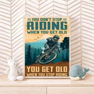 Poster di Mountain Bike Man, non smetti di pedalare quando invecchi, regalo di equitazione, poster di Mountain Bike sportiva, regali per ciclisti di montagna