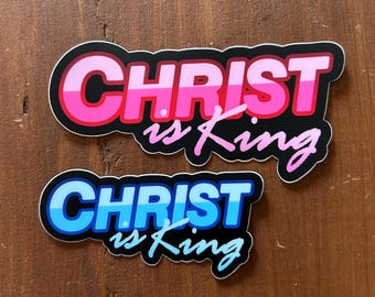 Christ is King, Duo tone pink or blue, 3” and 4” Vinyl, Weatherproof Sticker