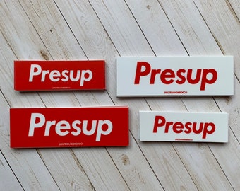 Presup (presupposition), Red or White, 3” or 4” Vinyl Weatherproof Stickers