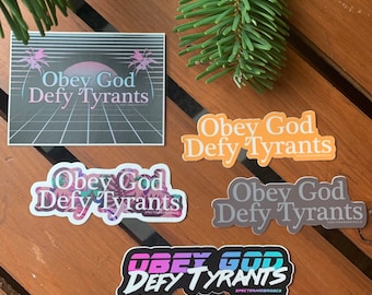 Obey God Defy Tyrants, 3” Vinyl Stickers, Christian Stickers