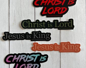 Christ is Lord, Jesus is King, 3” wide Weatherproof Vinyl stickers