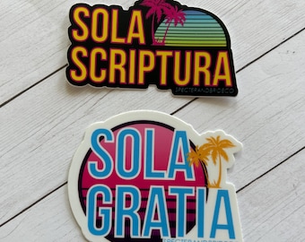 Sola Scriptura, Sola Gratia, 3” Weatherproof, Vinyl Stickers