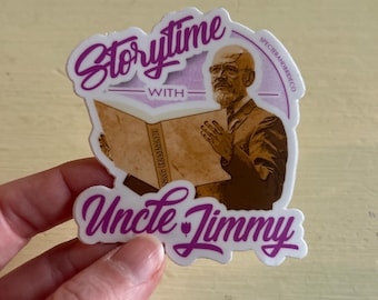Story time with Uncle Jimmy, Dr James White, 3” Vinyl Weatherproof Sticker