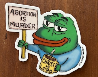 Pepe the frog says ‘abortion is murder, and Christ is Lord’, 3.5” weatherproof vinyl sticker