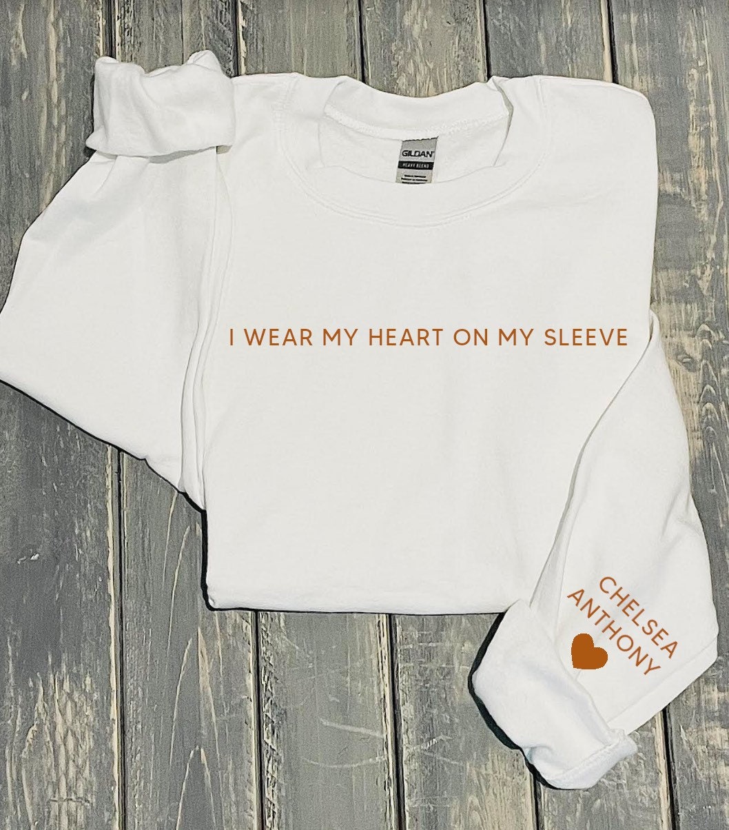 I Wear My Heart on My Sleeve Personalized Sweatshirt, Hoodie, Custom