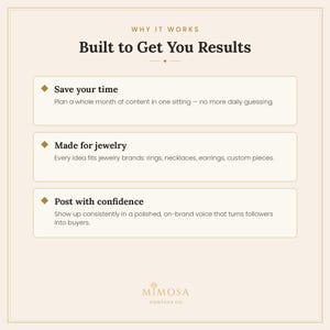May include: A beige informational graphic titled Why It Works Built to Get You Results. It lists three benefits: Save your time, Made for jewelry, and Post with confidence, each with descriptive text. The Mimosa Content Co logo is at the bottom.
