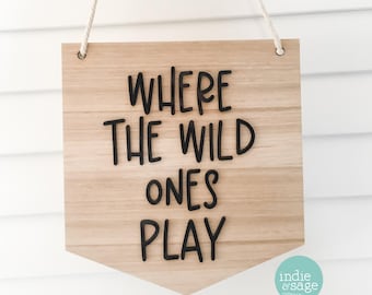 Where The Wild Ones Play Sign - Wooden Playroom Wall Decor, Kids Playroom Decor Room Decoration Wild Ones Wall Art Playroom Nursery Sign