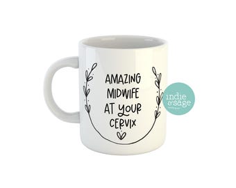 Amazing Midwife at your Cervix Mug, Midwife Gift, Gift for Midwife, Midwife, Funny Midwife Gift, Obstrician Gift, Student Midwife, OBGYN