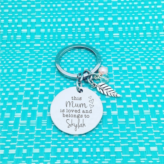 This Mum Is Loved And Belongs To, Personalised Mothers Day Keyring, Mother's Day Gift, Mother's Day From Daughter, Unique Gift for Mum Mom