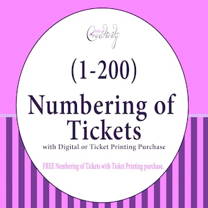 May include: A white circle with purple text on a pink and purple striped background. The text reads "(1-200) Numbering of Tickets with Digital or Ticket Printing Purchase FREE Numbering of Tickets with Ticket Printing purchase."