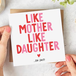 Like Mother like Daughter oh shit funny mothers day card.