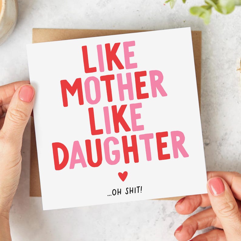 Like Mother like Daughter oh shit funny mothers day card.
