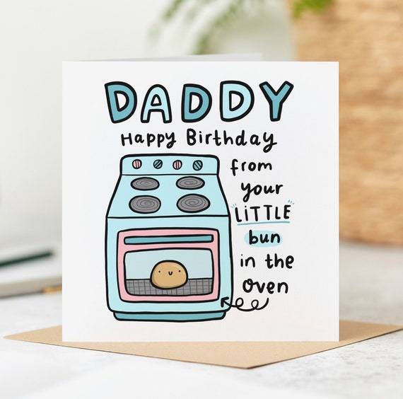 Daddy, From Your Little Bun In The Oven Birthday Card - Love From The Bump Birthday Card - Personalised Card