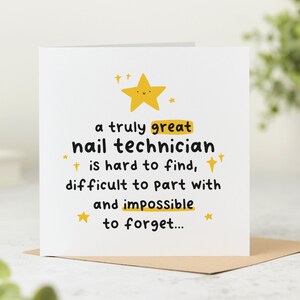 May include: A white card with a yellow star and black text that reads "a truly great nail technician is hard to find, difficult to part with and impossible to forget..."