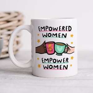 Empowered Women Empower Women Mug - Personalised Mug, Feminist Gift, New Job, Promotion, Congrats, Good Luck, Thank You, Friendship Gift