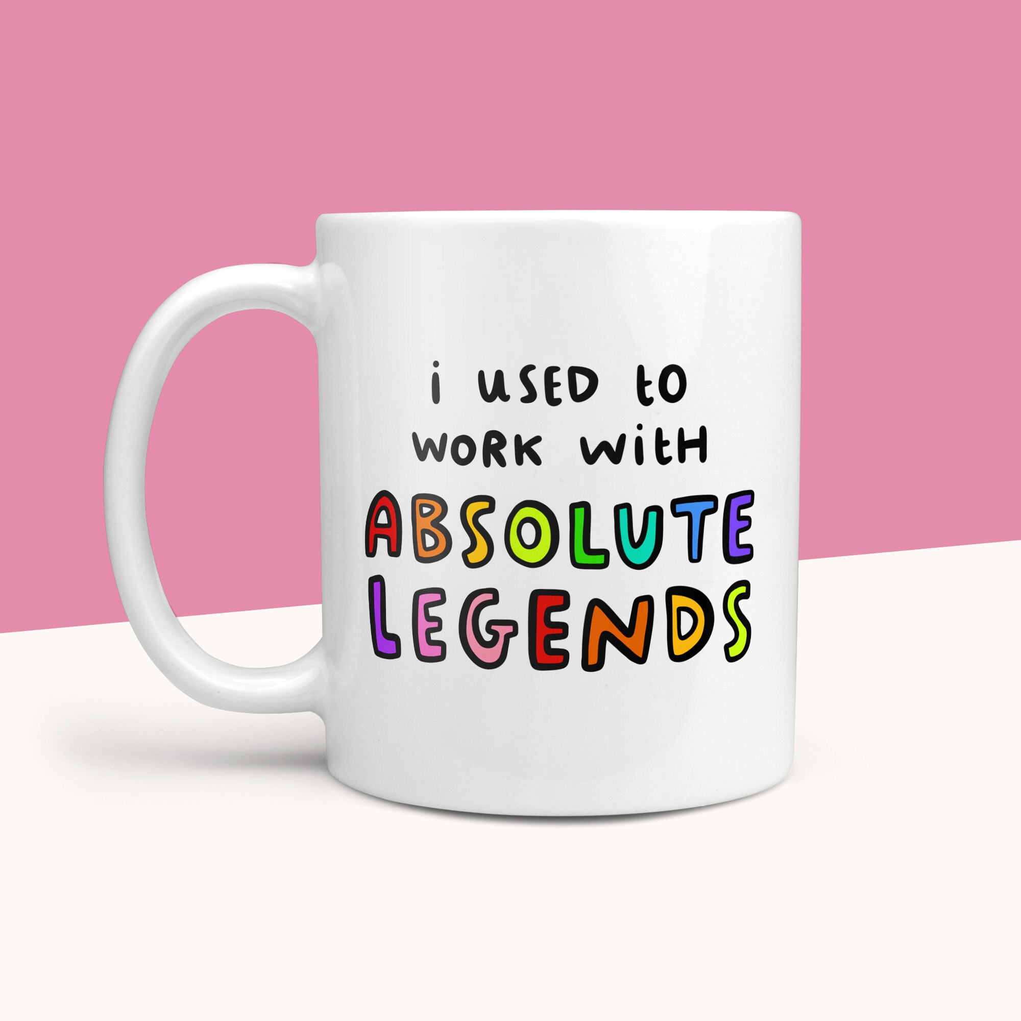 I Used To Work With Absolute Legends Mug Funny Retirement Etsy I Used To Work With Absolute Legends Mug Funny Retirement Etsy