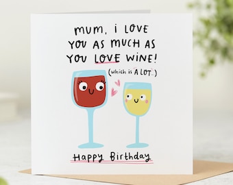 As Much As You Love Wine Birthday Card - Funny Mum Birthday Card - Personalised Card