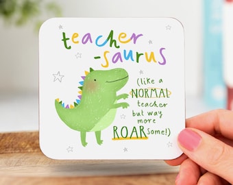 Teacher-Saurus Coaster, Funny Teacher Gift, Dinosaur Teacher Coaster, End of Term Thank You Gift