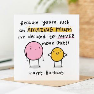 Never Moving Out Mum, Funny Mum Birthday Card - Personalised Card