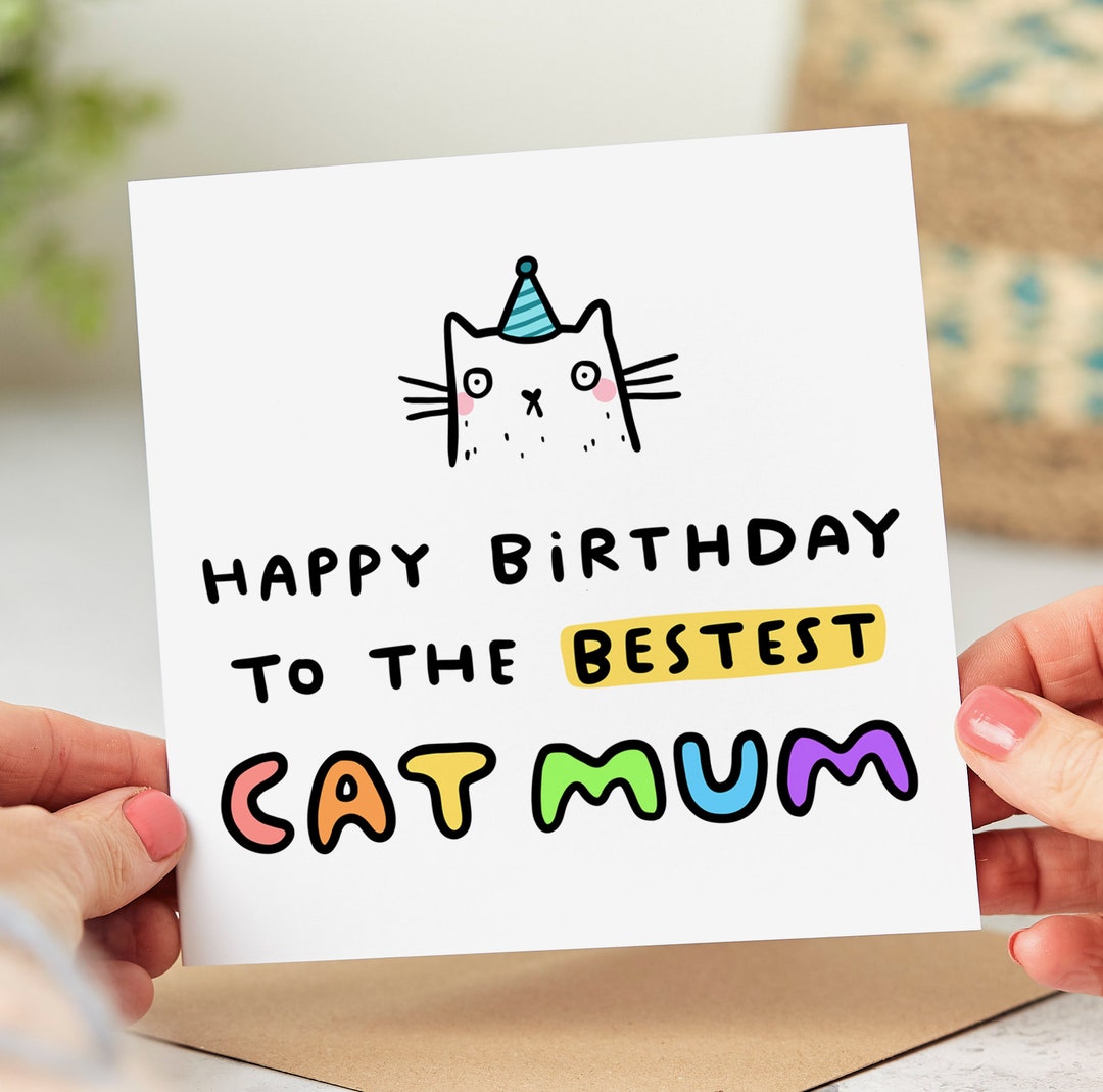 Happy Birthday to the Bestest Cat Mum - Funny Birthday Card From the ...