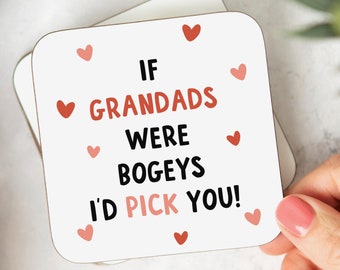 If Grandads Were Bogeys I'd Pick You - Funny Grandad Coaster, Grandad Gift, Birthday Gift, Christmas Gift