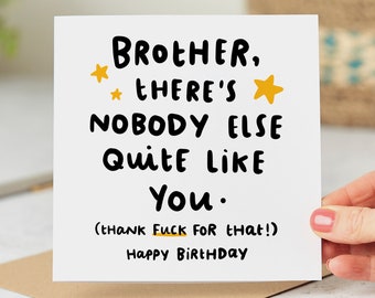 Brother, There's Nobody Quite Like You - Funny Brother Birthday Card, Rude Card, Personalised Card