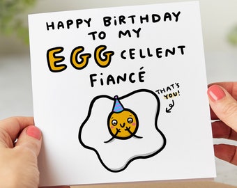 Funny Fiancé Birthday Card, Eggcellent Fiancée, Excellent Fiancé, Personalised Card
