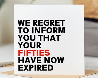 Fifties Have Now Expired - Funny 60th Birthday Card, I Regret, We Regret