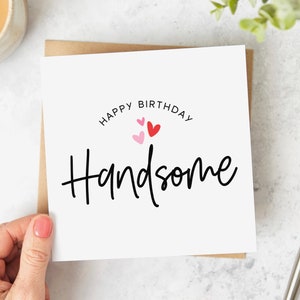 Happy Birthday Handsome - Birthday Card for Boyfriend, Husband, Fiancé - Personalised Card