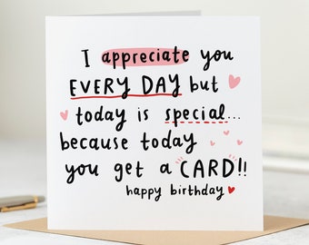 I Appreciate You Every Day Birthday Card - Funny Card, Today Is Special