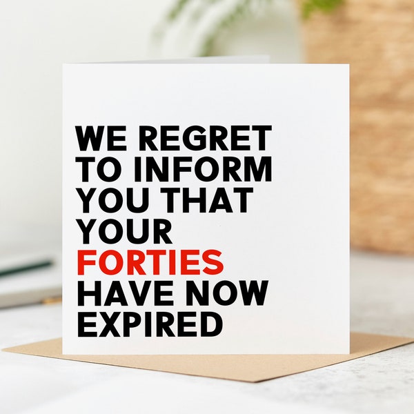 Forties Have Now Expired - Funny 50th Birthday Card, I Regret, We Regret