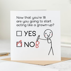 Funny 18th Birthday Card, Are You Going To Start Acting Like A Grown-Up, Rude Card, Joke Card, Now That You're 18