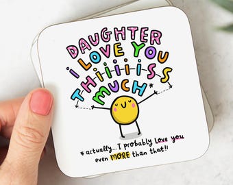 Coaster for Daughter, I Love You This Much, We Love You, Funny Cute Gift for Daughter, Birthday Gift