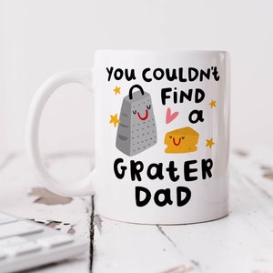 Great Dad Mug, You Couldn't Find A Grater Dad - Personalised Mug, Funny Dad Birthday Gift, Best Dad Mug, Christmas Gift