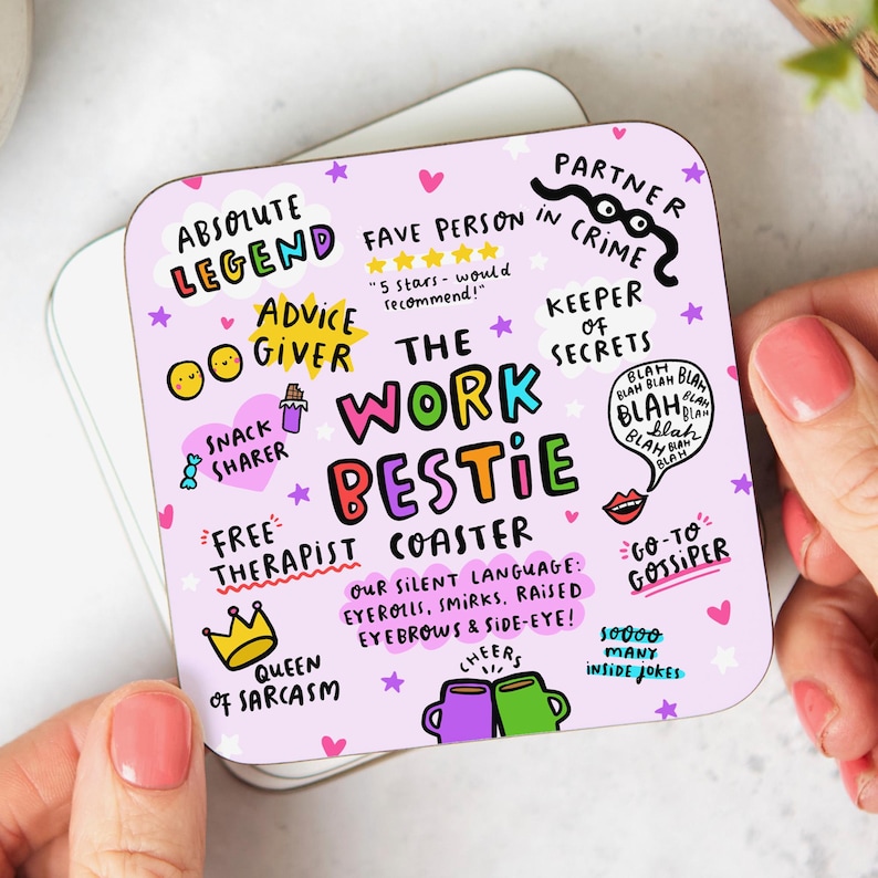 The work bestie coaster.