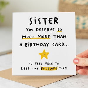 Sister You Deserve More Than A Birthday Card - Funny Sister Birthday Card - Keep The Envelope - Personalised Card