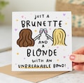 Just a Brunette and a Blonde with an Unbreakable Bond - Funny Best Friend Birthday Card - Personalised Card