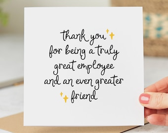 Truly Great Employee - Even Greater Friend - Employee Thank You Card - Birthday Card - Leaving Card - Personalised Card