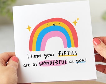 Hope Your Fifties Are As Wonderful As You -  50th Birthday Card - Rainbow - Personalised Card